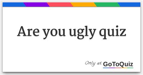 are you ugly quiz.